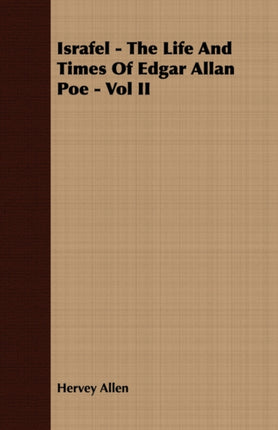 Israfel  The Life and Times of Edgar Allan Poe  Vol II 2