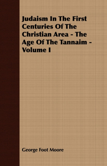 Judaism In The First Centuries Of The Christian Area  The Age Of The Tannaim  Volume I 1
