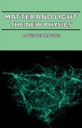 Matter and Light  The New Physics