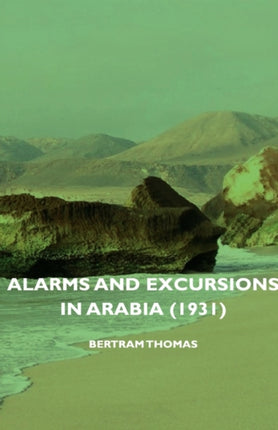 Alarms and Excursions in Arabia 1931