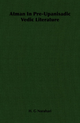 Atman In PreUpanisadic Vedic Literature
