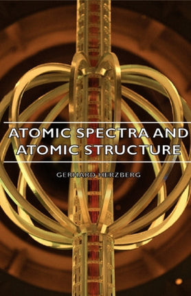 Atomic Spectra And Atomic Structure