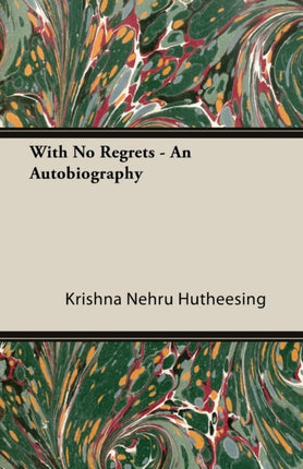 With No Regrets  An Autobiography