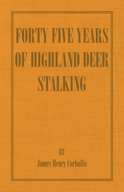 Forty Five Years of Highland Deer Stalking