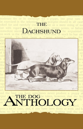 The Daschund  A Dog Anthology A Vintage Dog Books Breed Classic