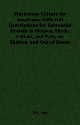 Mushroom Culture for Amateurs