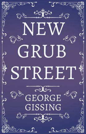 New Grub Street  A Novel