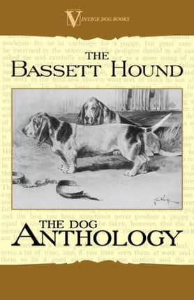 The Basset Hound A Dog Anthology A Vintage Dog Books Breed Classic