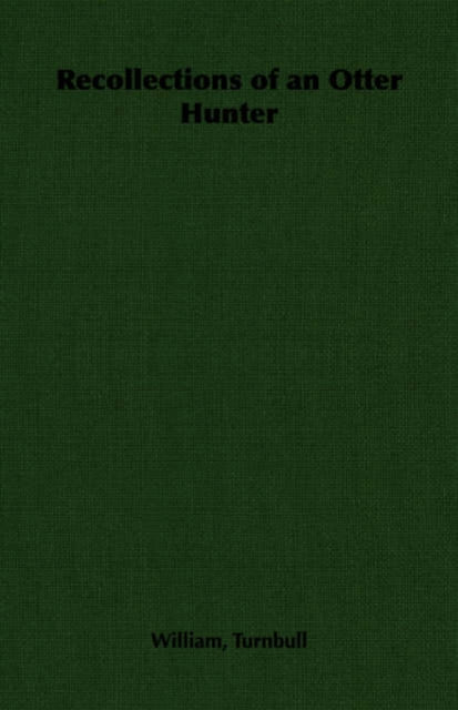 Recollections of an Otter Hunter