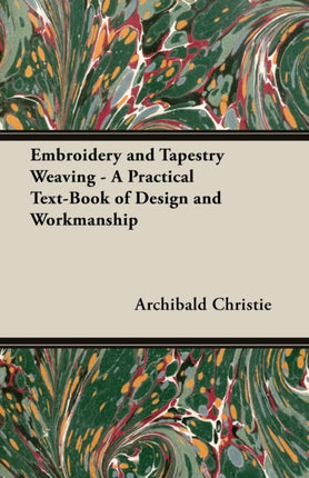 Embroidery and Tapestry Weaving  A Practical