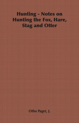 Hunting  Notes on Hunting the Fox Hare Stag and Otter