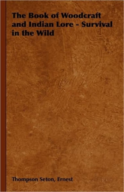 The Book of Woodcraft and Indian Lore  Survival in the Wild
