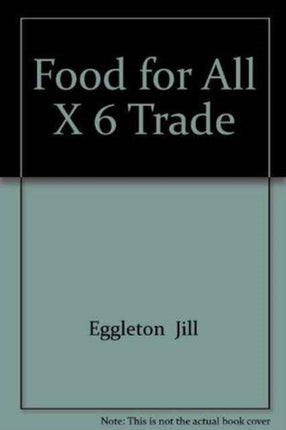 FOOD FOR ALL X 6 TRADE
