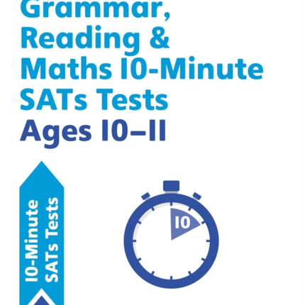 Grammar, Reading & Maths 10-Minute SATs Tests Ages 10-11