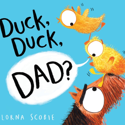 Duck, Duck, Dad? (PB)