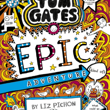 Tom Gates 13: Tom Gates: Epic Adventure (kind of)