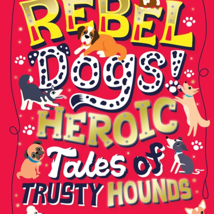 Rebel Dogs! Heroic Tales of Trusty Hounds