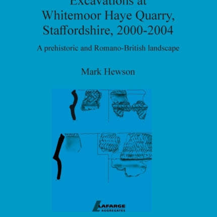 Excavations at Whitemoor Haye Quarry