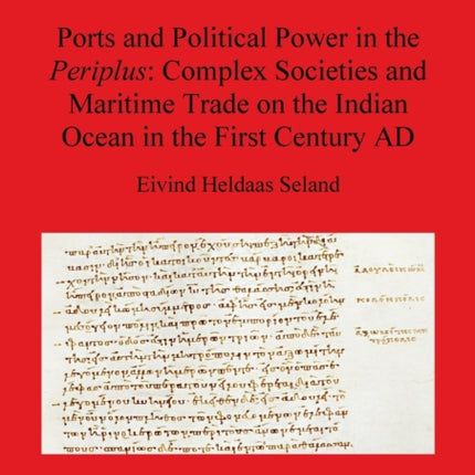 Ports and Political Power in the Periplus Complex societies and maritime trade on the Indian Ocean in the first century AD
