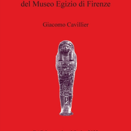 Ushabti di militari del Museo Egizio di Firenze 2032 British Archaeological Reports International Series