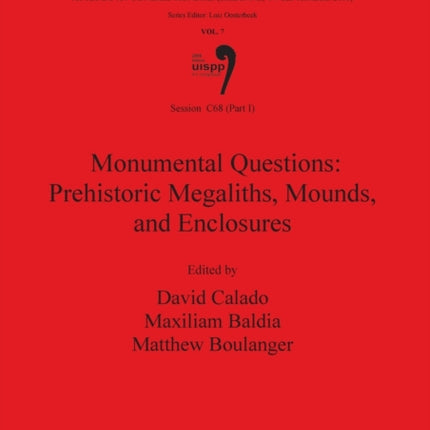 Session C68 Part I Monumental Questions Prehistoric Megaliths Mounds and Enclosures 2122 British Archaeological Reports International Series