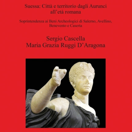 Memorie Suessane di Matidia Suessa Citt e territorio dagli Aurunci allet romana 2445 British Archaeological Reports International Series