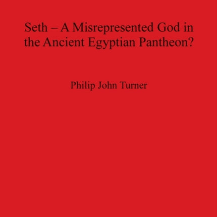 Seth  A Misrepresented God in the Ancient Egyptian Pantheon