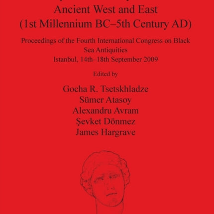 The Bosporus Gateway between the Ancient West and East 1st Millennium BC5th Century AD 2517 British Archaeological Reports International Series