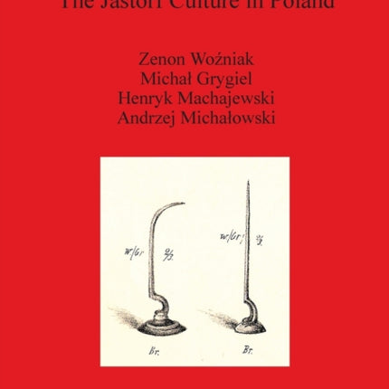 The Jastorf Culture in Poland BAR International Series 2579 British Archaeological Reports International Series