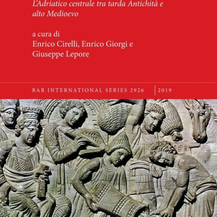 Economia e Territorio LAdriatico centrale tra tarda Antichit e alto Medioevo 2926 British Archaeological Reports International Series