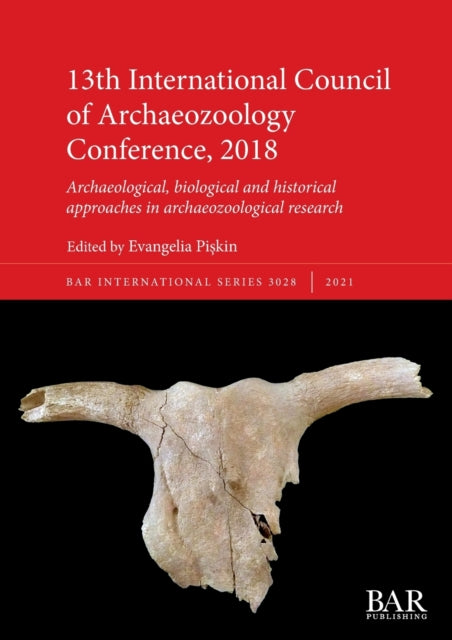 13th International Council of Archaeozoology Conference, 2018: Archaeological, biological and historical approaches in archaeozoological research