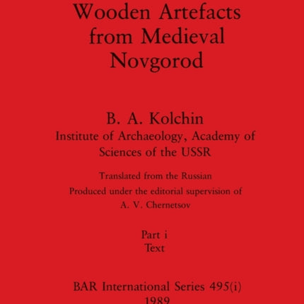Wooden Artefacts from Medieval Novgorod Part i