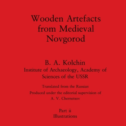 Wooden Artefacts from Medieval Novgorod Part ii