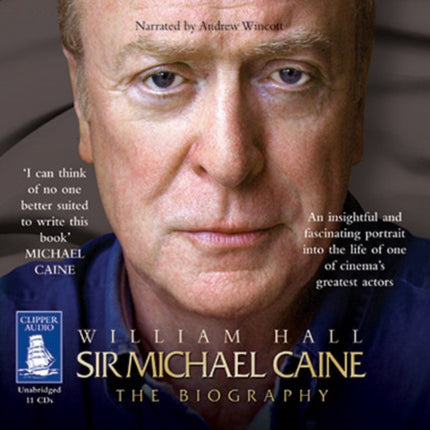 Sir Michael Caine: The Biography