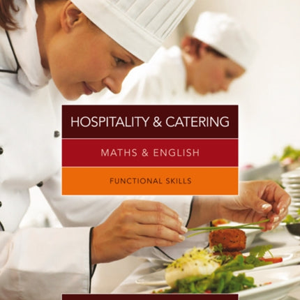 Maths & English for Hospitality and Catering: Functional Skills