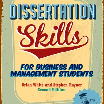 Dissertation Skills: For Business and Management Students