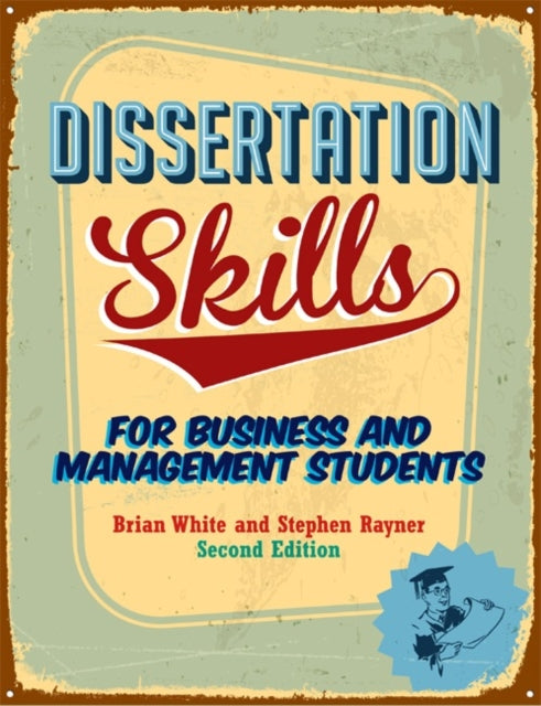 Dissertation Skills: For Business and Management Students