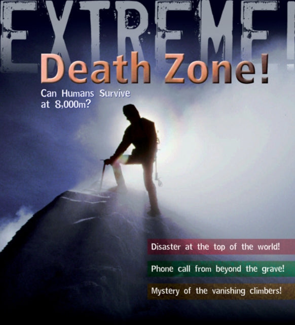 Extreme Science: Death Zone: Can Humans Survive at 8000 metres?