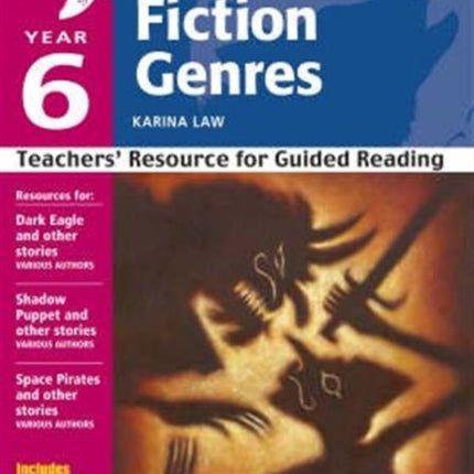 Year 6: Comparing Fiction Genres: Teachers' Resource for Guided Reading