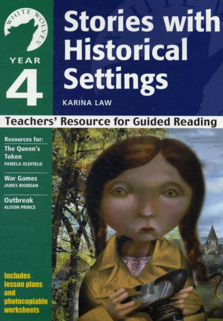 Year 4: Stories with Historical Settings: Teachers' Resource for Guided Reading