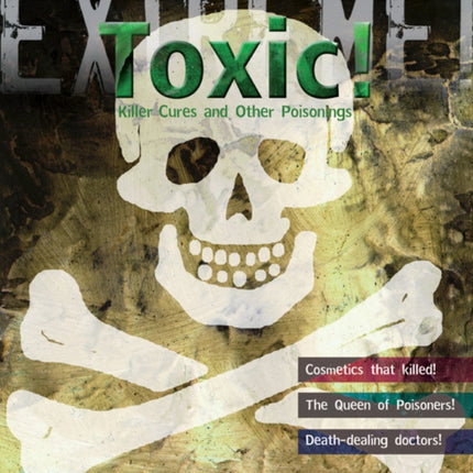 Extreme Science: Toxic!: Killer Cures and other Poisonings