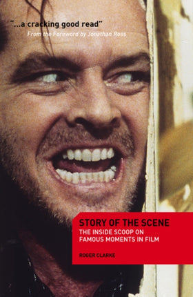 Story of the Scene The Inside Scoop on Famous Moments in Film