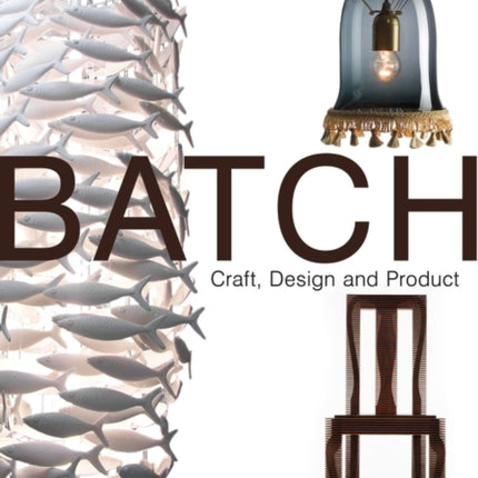 Batch; Craft, Design and Product