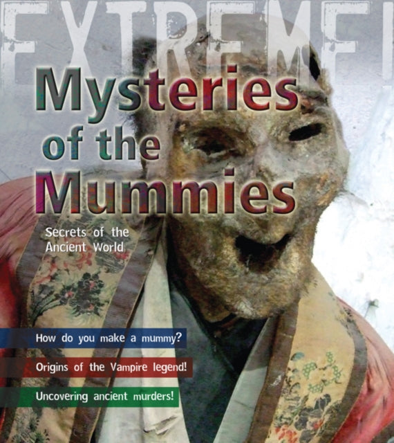 Mummies: Mysteries of the Ancient World