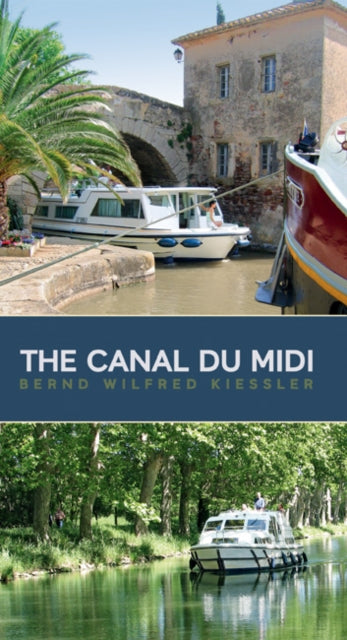 The Canal du Midi: A Cruiser's Guide