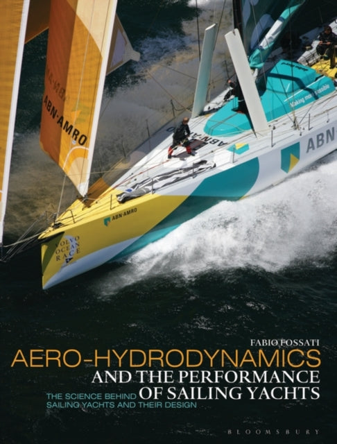 Aero-hydrodynamics and the Performance of Sailing Yachts: The Science Behind Sailing Yachts and their Design