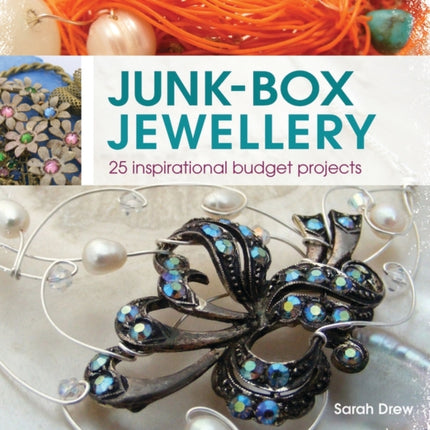 JunkBox Jewellery 25 Inspirational Budget Projects