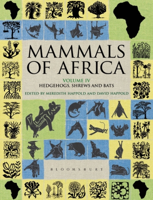 Mammals of Africa: Volume IV: Hedgehogs, Shrews and Bats