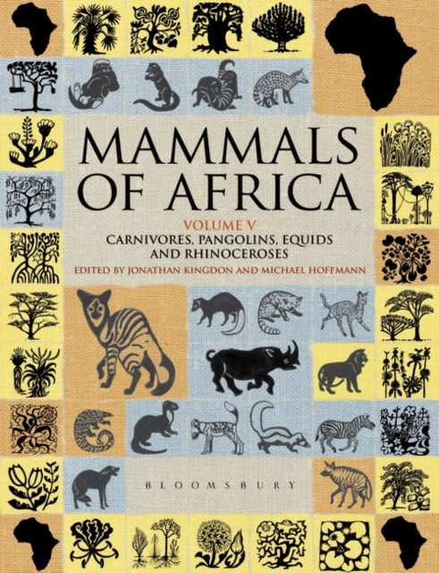 Mammals of Africa: Volume V: Carnivores, Pangolins, Equids and Rhinoceroses