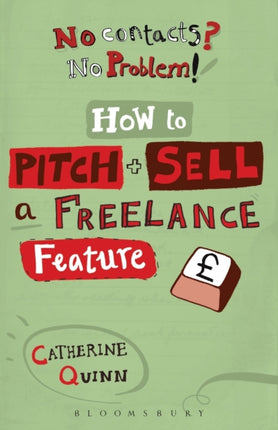 No contacts No problem How to Pitch and Sell a Freelance Feature